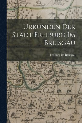 Urkunden Der Stadt Freiburg Im Breisgau