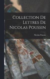 bokomslag Collection De Lettres De Nicolas Poussin