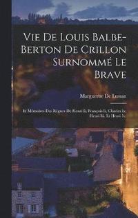 bokomslag Vie De Louis Balbe-Berton De Crillon Surnomm Le Brave