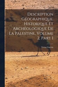 bokomslag Description Gographique, Historique Et Archologique De La Palestine, Volume 2, part 1