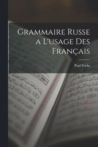 bokomslag Grammaire Russe a L'usage Des Franais