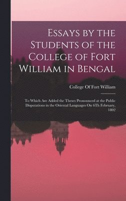 bokomslag Essays by the Students of the College of Fort William in Bengal