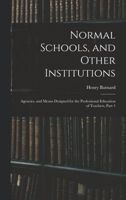 bokomslag Normal Schools, and Other Institutions