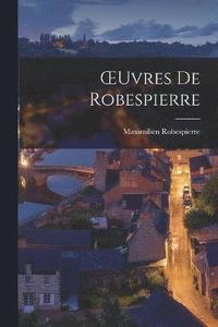 bokomslag OEuvres De Robespierre