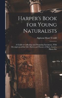 Alpheus Hyatt Verrill - Harper's Book for Young Naturalists, Inbunden