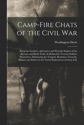 bokomslag Camp-Fire Chats of the Civil War