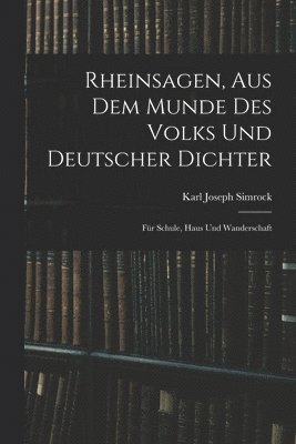 Karl Joseph Simrock - Rheinsagen, Aus Dem Munde Des Volks Und Deutscher Dichter, Häftad