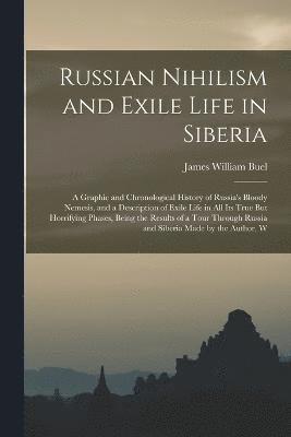 bokomslag Russian Nihilism and Exile Life in Siberia
