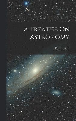Elias Loomis - Treatise On Astronomy, Inbunden