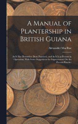 bokomslag A Manual of Plantership in British Guiana