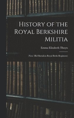 bokomslag History of the Royal Berkshire Militia