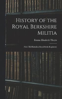 History of the Royal Berkshire Militia 1