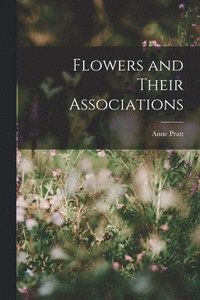 bokomslag Flowers and Their Associations