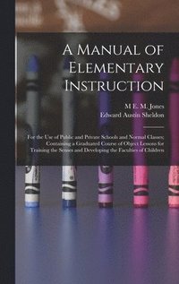 bokomslag A Manual of Elementary Instruction