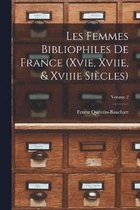 bokomslag Les Femmes Bibliophiles De France (Xvie, Xviie, & Xviiie Sicles); Volume 2