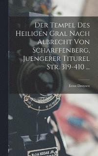 bokomslag Der Tempel Des Heiligen Gral Nach Albrecht Von Scharffenberg, Juengerer Titurel Str. 319-410 ...
