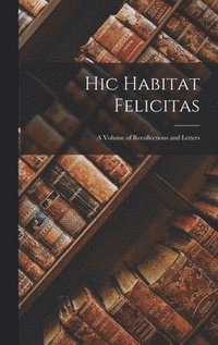 bokomslag Hic Habitat Felicitas