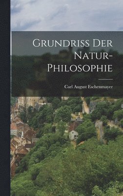 bokomslag Grundriss Der Natur-Philosophie