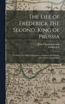 The Life of Frederick the Second, King of Prussia 1