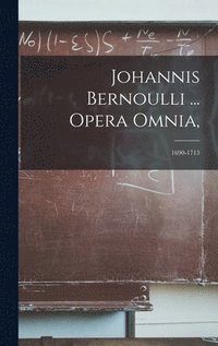 bokomslag Johannis Bernoulli ... Opera Omnia,