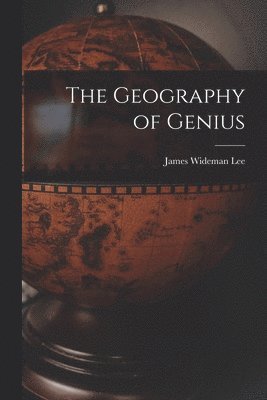 The Geography of Genius 1