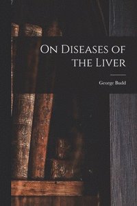 bokomslag On Diseases of the Liver