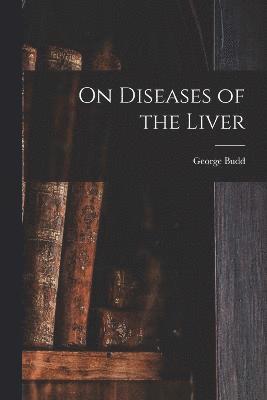 On Diseases of the Liver 1