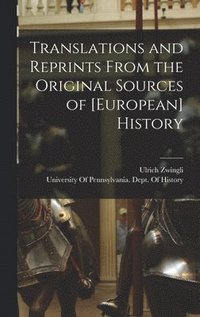 bokomslag Translations and Reprints From the Original Sources of [European] History