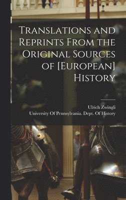 Translations and Reprints From the Original Sources of [European] History 1