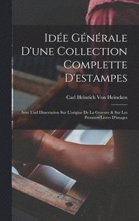 bokomslag Idée Générale D'une Collection Complette D'estampes