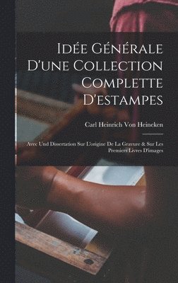 bokomslag Ide Gnrale D'une Collection Complette D'estampes