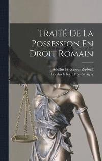 bokomslag Trait De La Possession En Droit Romain