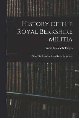 History of the Royal Berkshire Militia 1