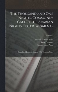 bokomslag The Thousand and One Nights, Commonly Called the Arabian Nights' Entertainments; Translated From the Arabic, With Copious Notes; Volume 3