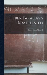 bokomslag Ueber Faraday's Kraftlinien