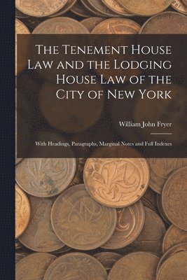 bokomslag The Tenement House Law and the Lodging House Law of the City of New York