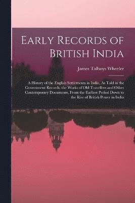 James Talboys Wheeler - Early Records of British India, Häftad