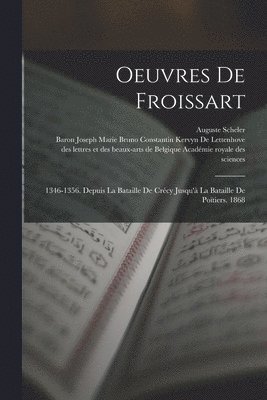 Auguste Scheler, Jean Froissart, Des Lettr Académie Royale Des Sciences - Oeuvres De Froissart, Häftad