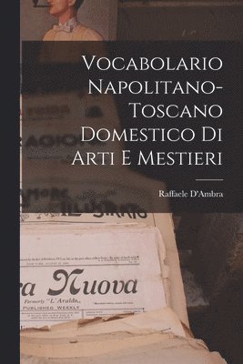 Vocabolario Napolitano-Toscano Domestico Di Arti E Mestieri 1