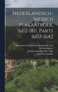 bokomslag Nederlandsch-Indisch Plakaatboek, 1602-1811, Parts 1602-1642