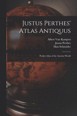 Max Schneider, Albert Van Kampen, Justus Perthes - Justus Perthes' Atlas Antiquus, Häftad