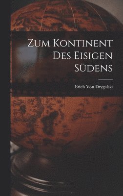 bokomslag Zum Kontinent Des Eisigen Sdens