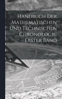 bokomslag Handbuch Der Mathematischen Und Technischen Chronologie, Erster Band