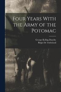bokomslag Four Years With the Army of the Potomac