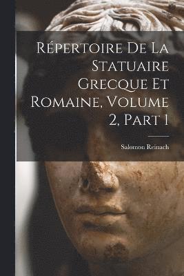 bokomslag Rpertoire De La Statuaire Grecque Et Romaine, Volume 2, part 1