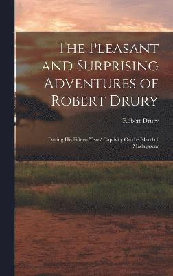 bokomslag Pleasant and Surprising Adventures of Robert Drury