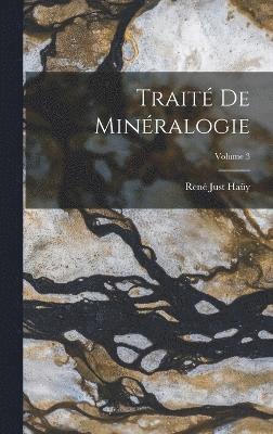 René Just Haüy - Traité De Minéralogie; Volume 3, Inbunden
