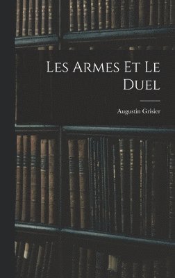 Les Armes Et Le Duel 1