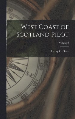 bokomslag West Coast of Scotland Pilot; Volume 2