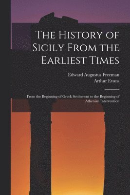 The History of Sicily From the Earliest Times 1